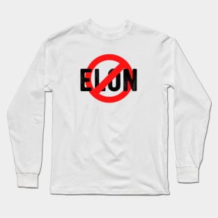 NO ELON Round Anti-Elon Musk Bumper For Tesla Owners Long Sleeve T-Shirt